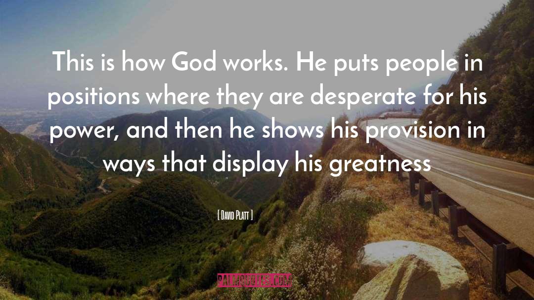 How God Works quotes by David Platt