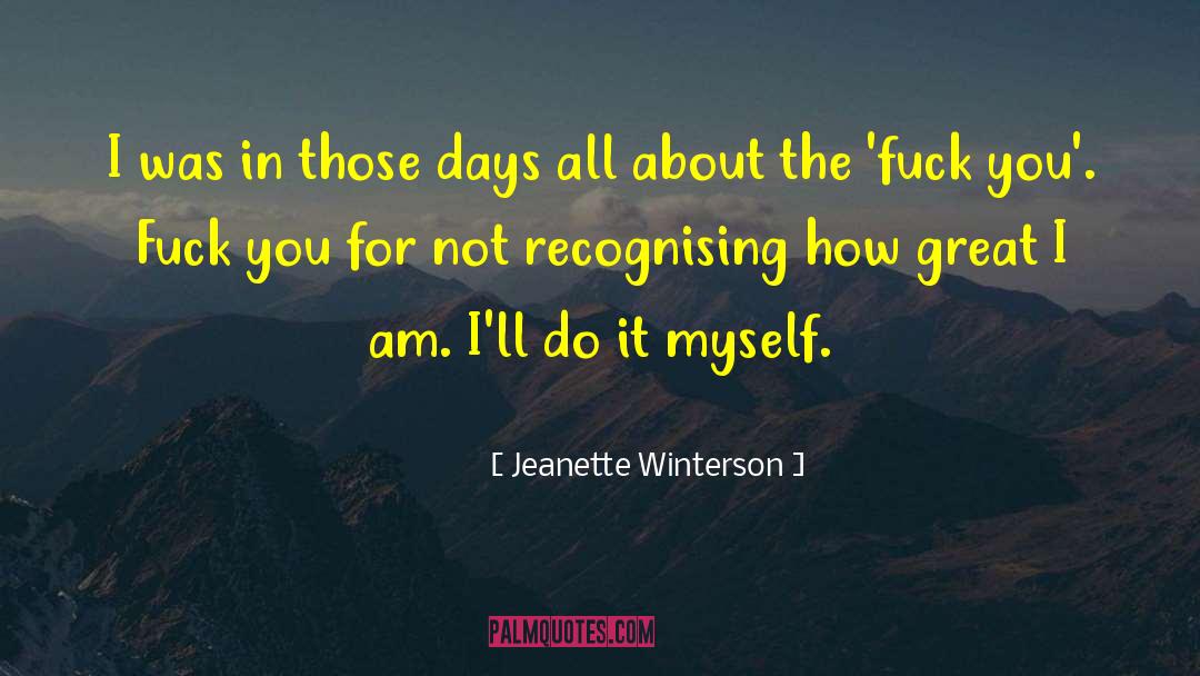 How Great I Am quotes by Jeanette Winterson