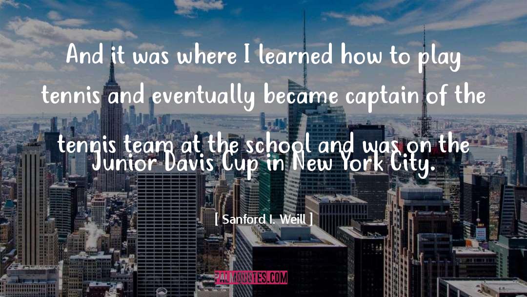 How I Became The Sea quotes by Sanford I. Weill