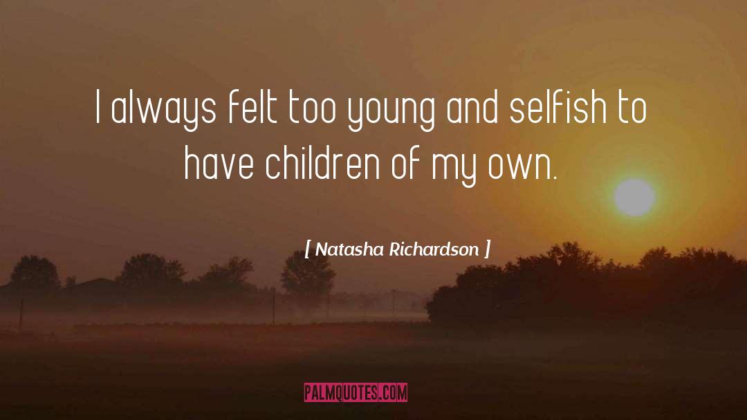 How Is Mr Birling Selfish quotes by Natasha Richardson