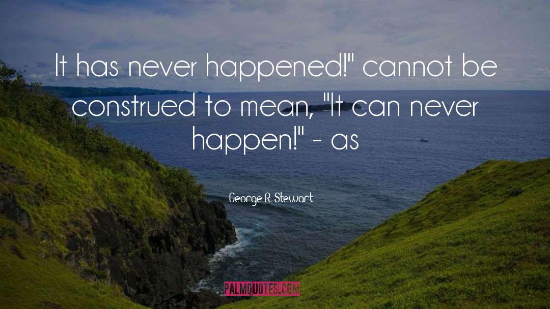 How It Happened quotes by George R. Stewart