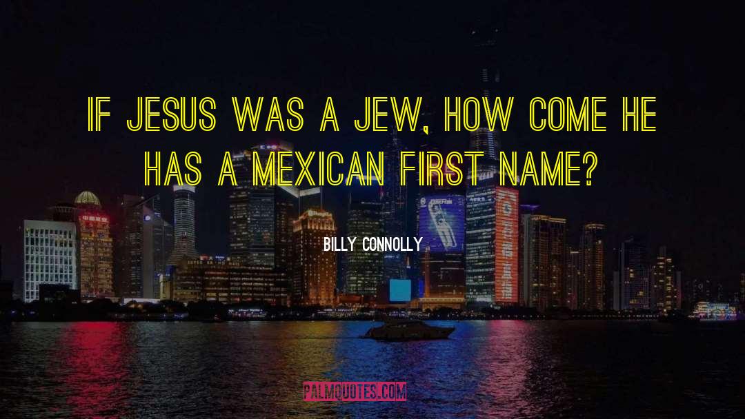 How Jesus Qualified Her quotes by Billy Connolly