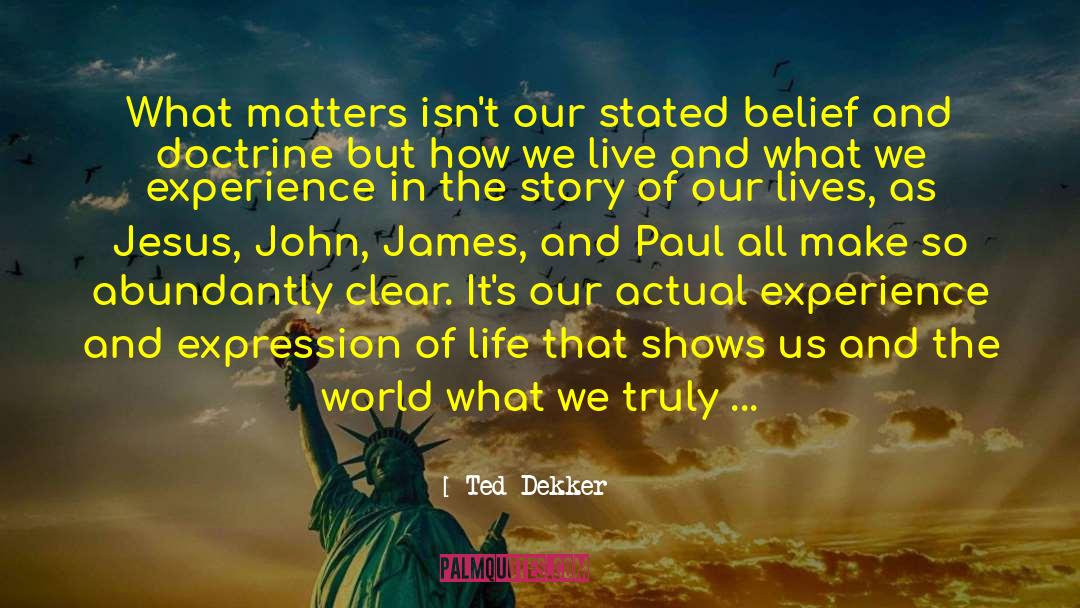 How Life Isnt Fair quotes by Ted Dekker