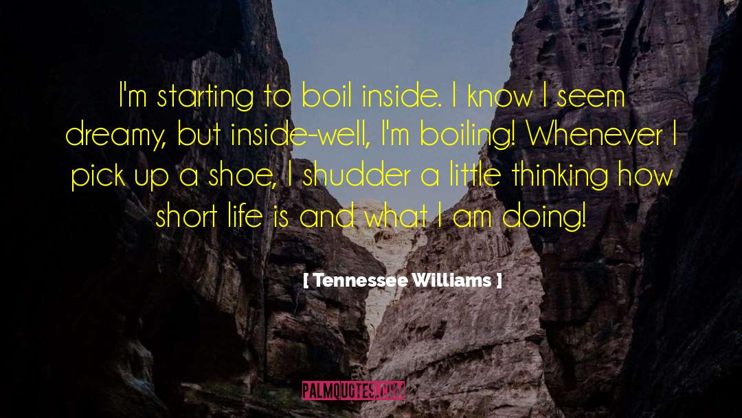 How Short Life Is quotes by Tennessee Williams