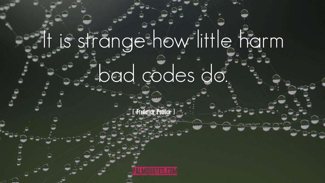 How Strange Is Life quotes by Frederick Pollock