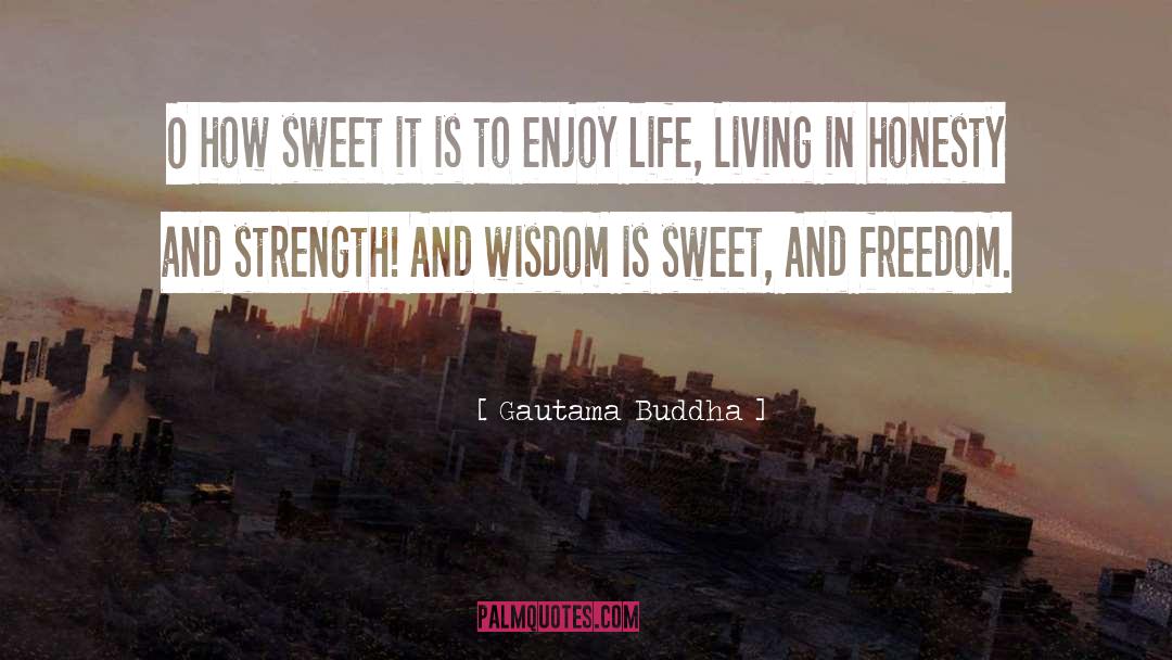 How Sweet quotes by Gautama Buddha
