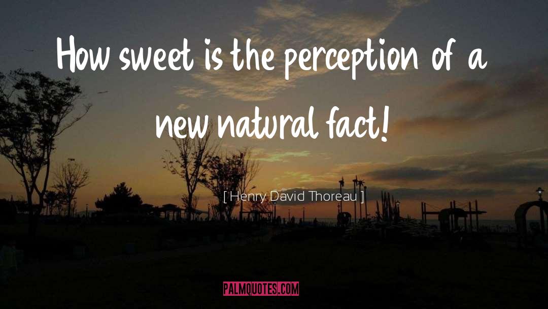 How Sweet quotes by Henry David Thoreau