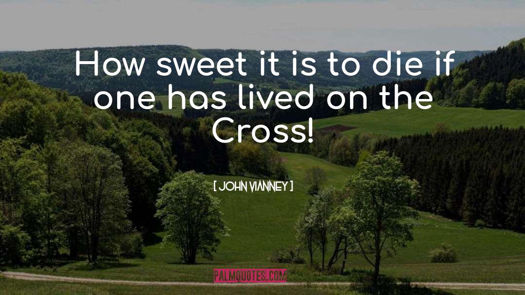 How Sweet quotes by John Vianney