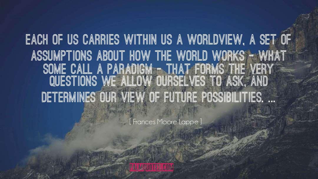 How The World Works quotes by Frances Moore Lappe