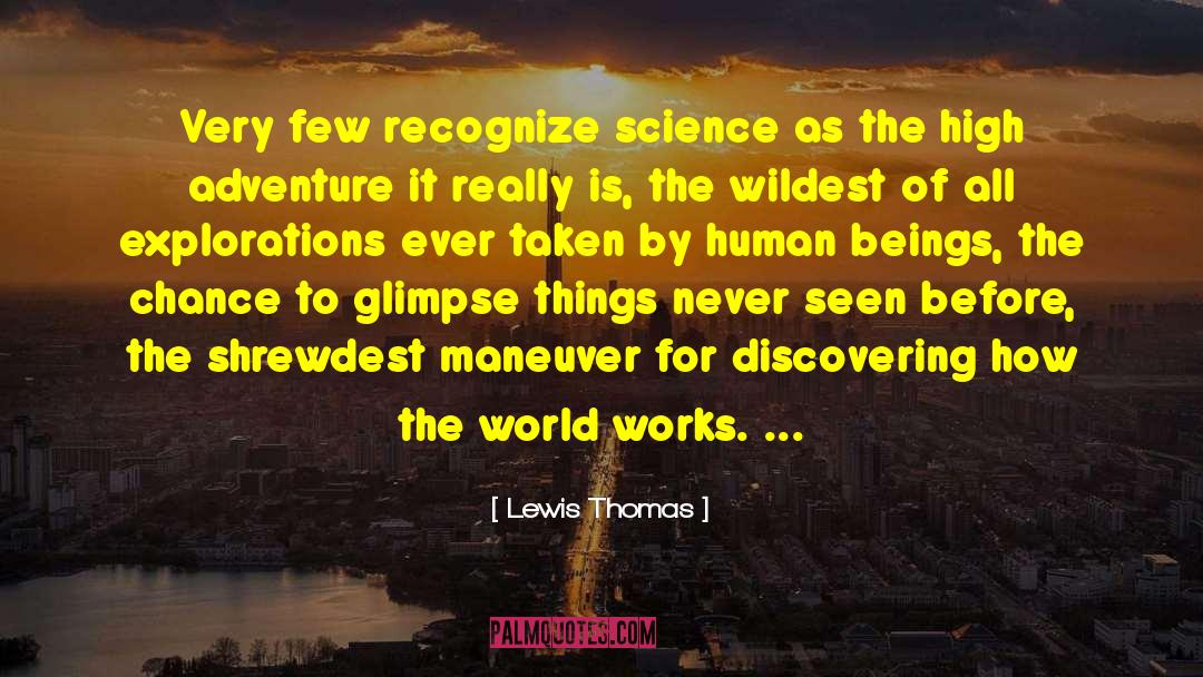 How The World Works quotes by Lewis Thomas