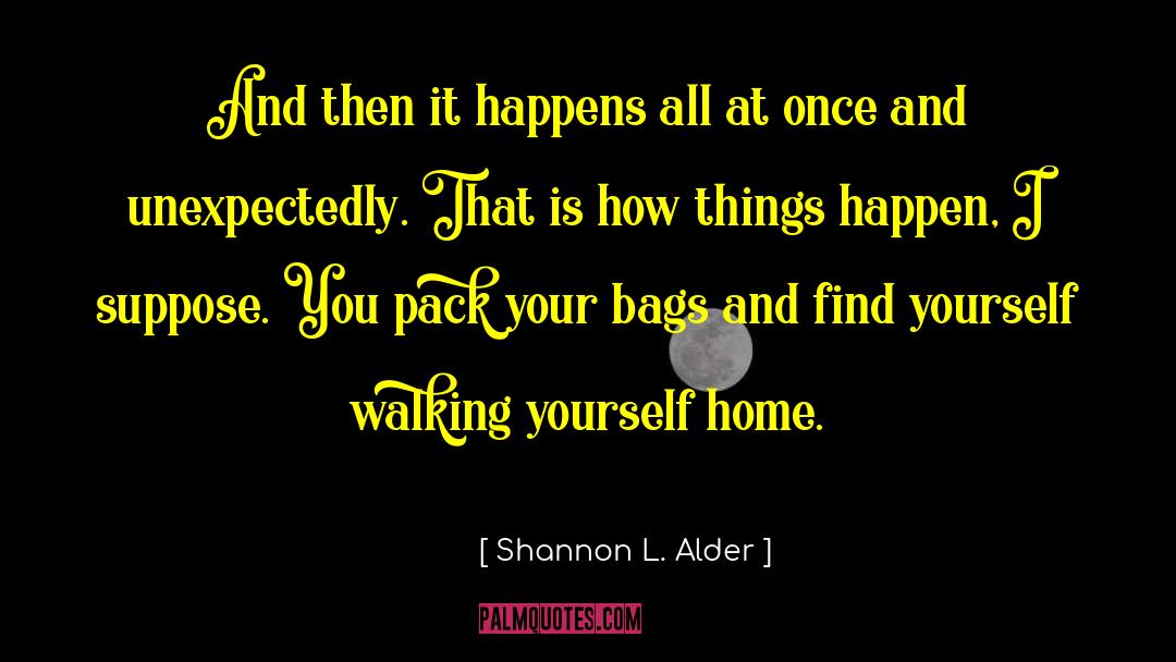 How Things Happen quotes by Shannon L. Alder