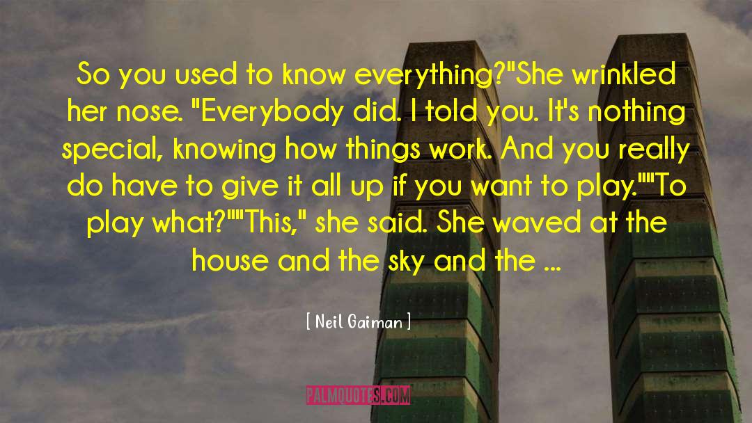 How Things Work quotes by Neil Gaiman