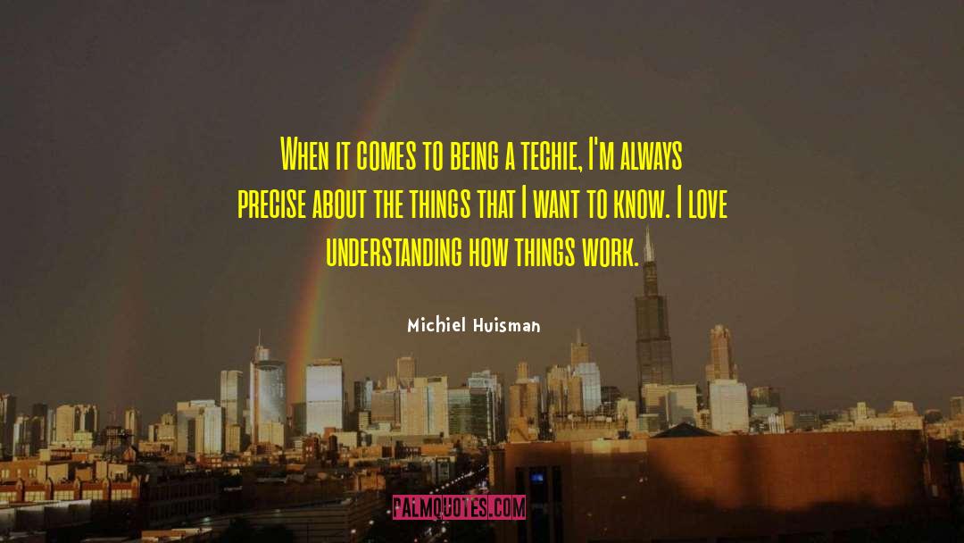 How Things Work quotes by Michiel Huisman