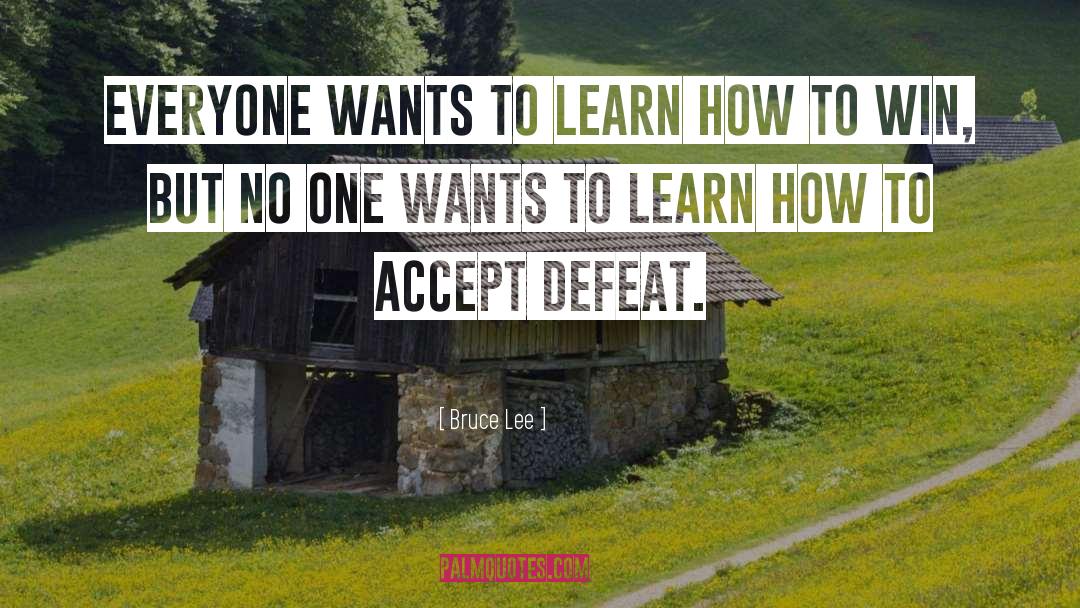 How To Accept Defeat quotes by Bruce Lee