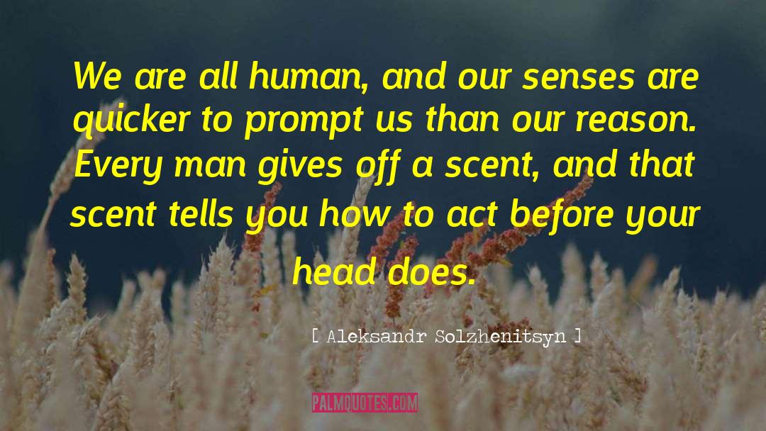 How To Act quotes by Aleksandr Solzhenitsyn