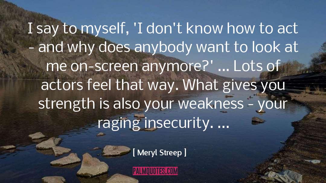 How To Act quotes by Meryl Streep