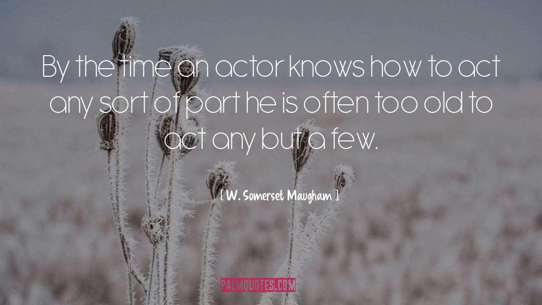 How To Act quotes by W. Somerset Maugham