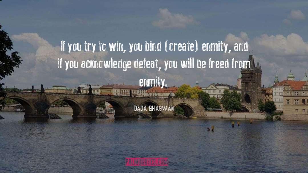 How To Be Free From Enmity quotes by Dada Bhagwan