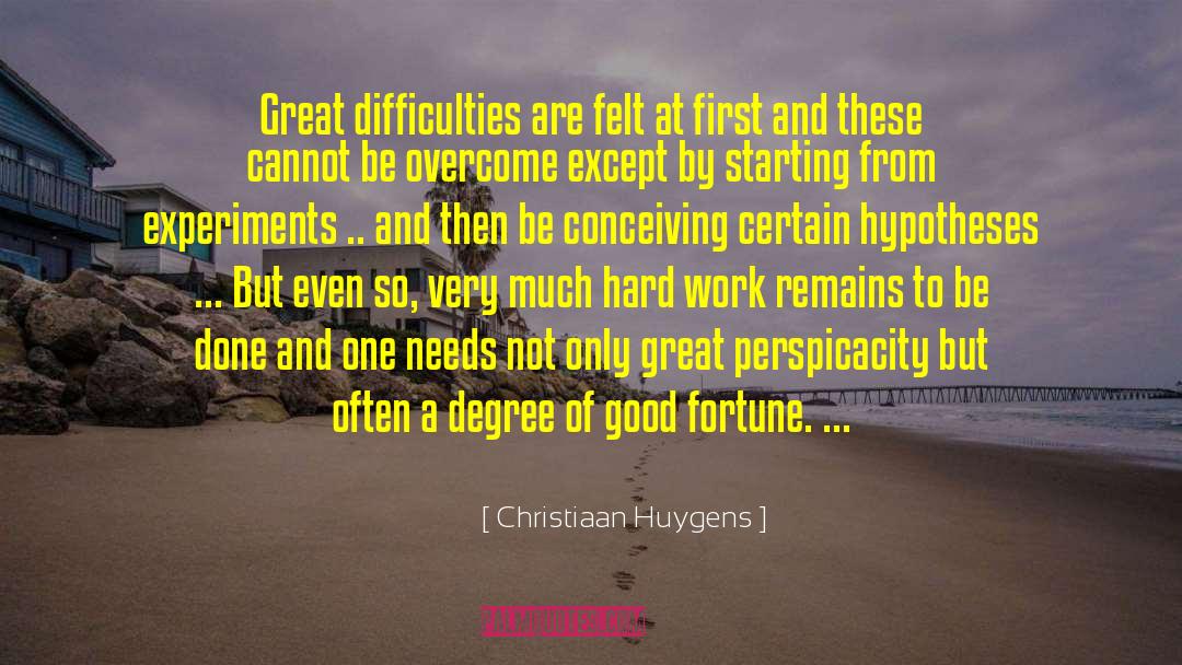 How To Be Great quotes by Christiaan Huygens