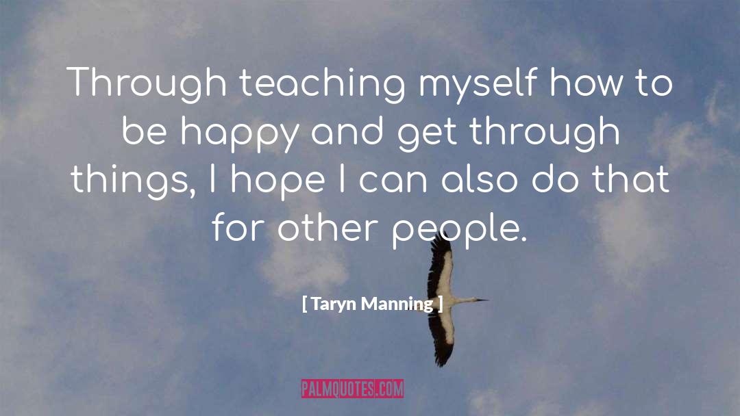 How To Be Happy quotes by Taryn Manning