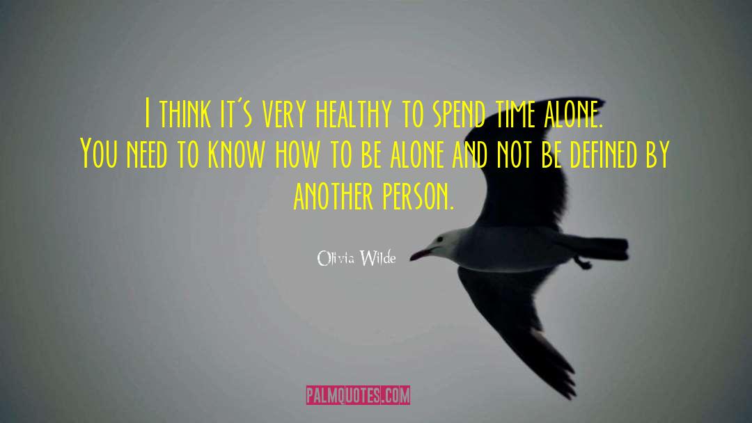 How To Be Healthy quotes by Olivia Wilde