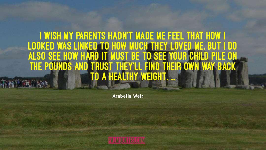 How To Be Healthy quotes by Arabella Weir