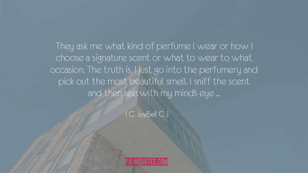 How To Choose A Scent quotes by C. JoyBell C.