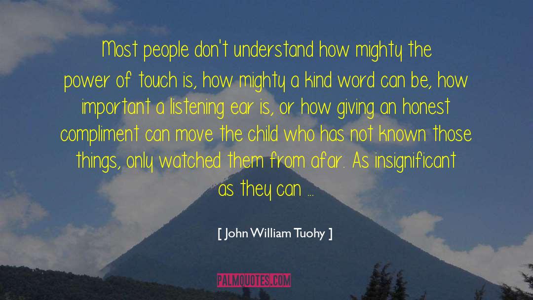 How To Compliment Someone quotes by John William Tuohy