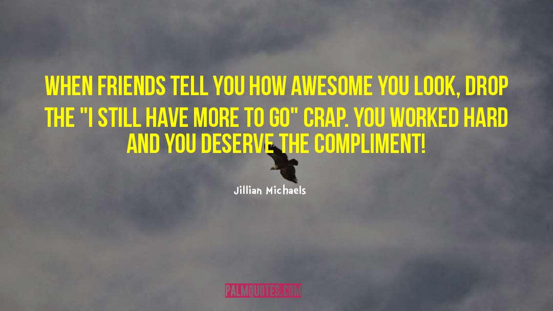 How To Compliment Someone quotes by Jillian Michaels