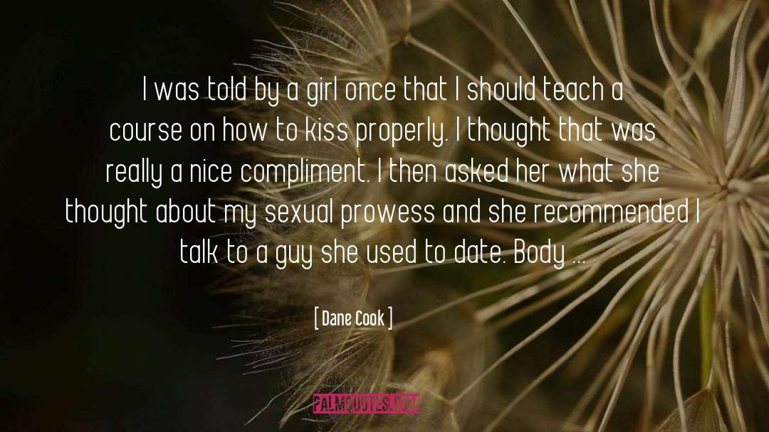 How To Compliment Someone quotes by Dane Cook