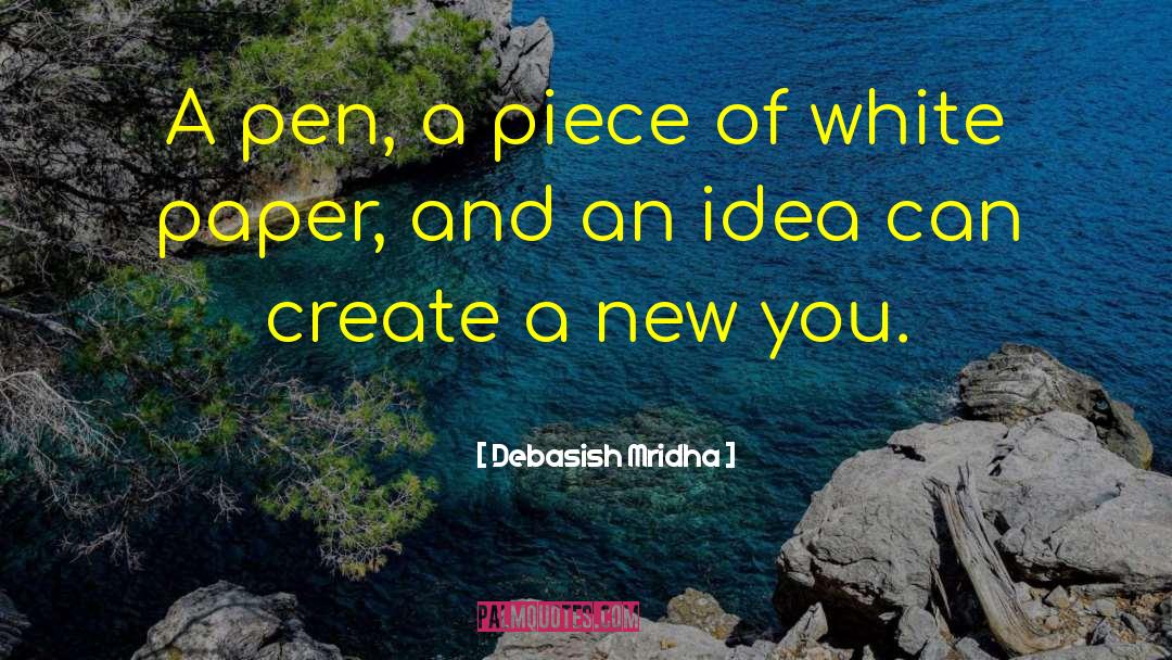 How To Create A New You quotes by Debasish Mridha