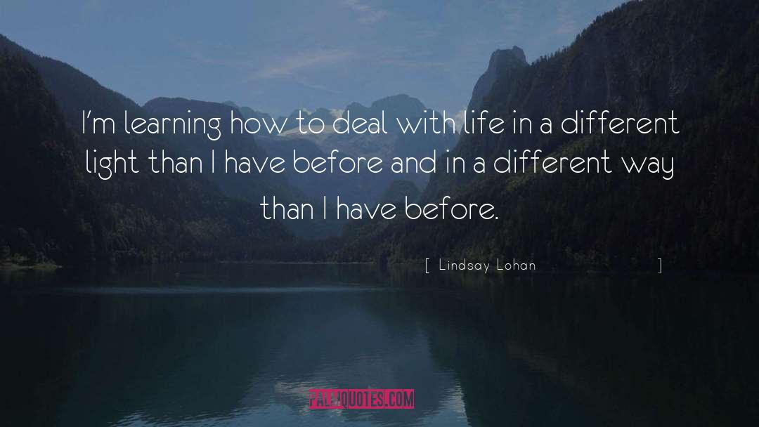 How To Deal With Life quotes by Lindsay Lohan