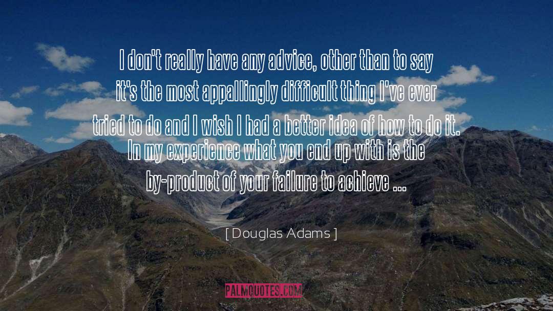 How To Do It quotes by Douglas Adams