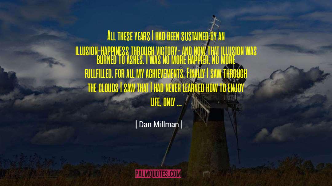 How To Enjoy Life quotes by Dan Millman