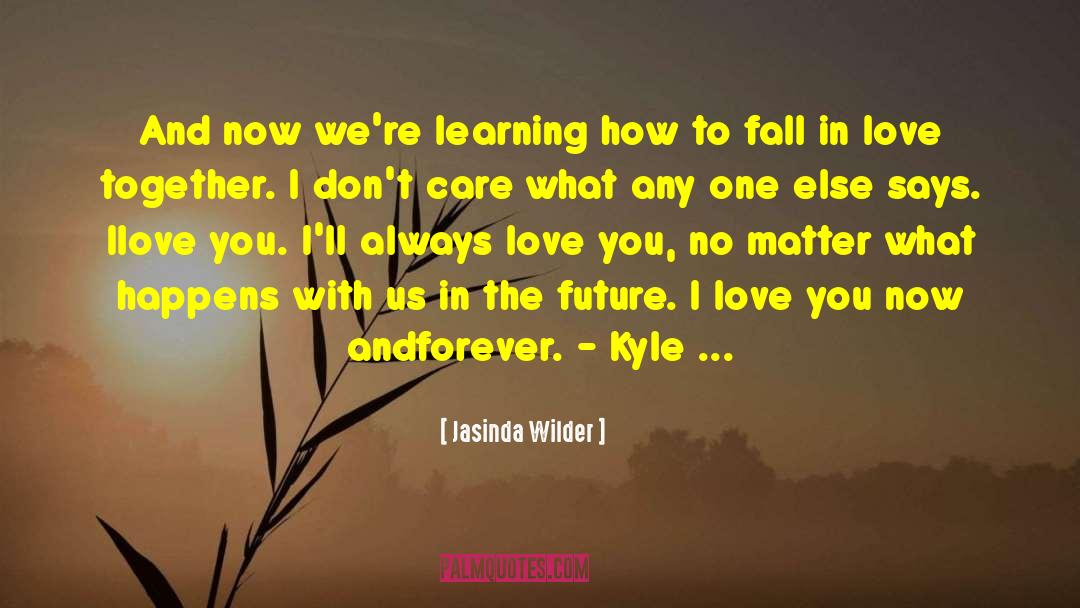 How To Fall In Love quotes by Jasinda Wilder