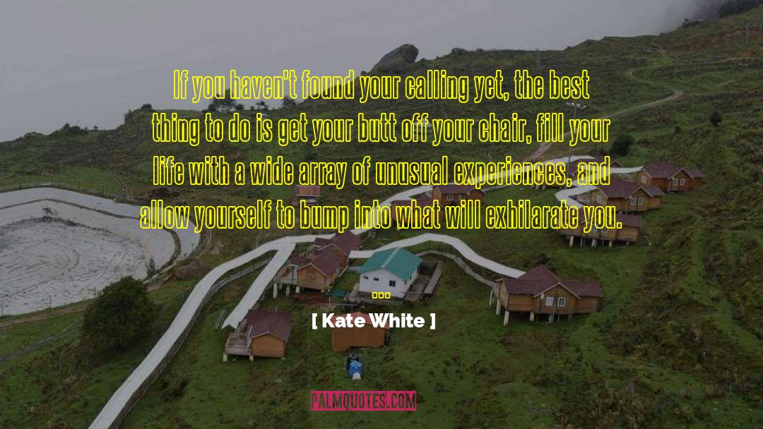 How To Fill Your Life With Love quotes by Kate White