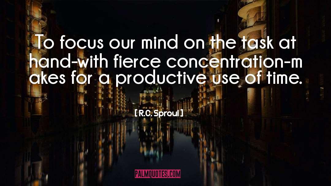 How To Focus quotes by R.C. Sproul