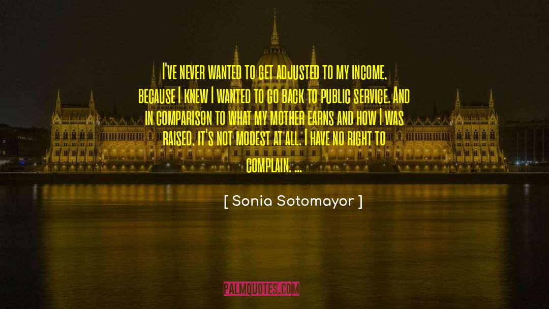 How To Get Rich quotes by Sonia Sotomayor