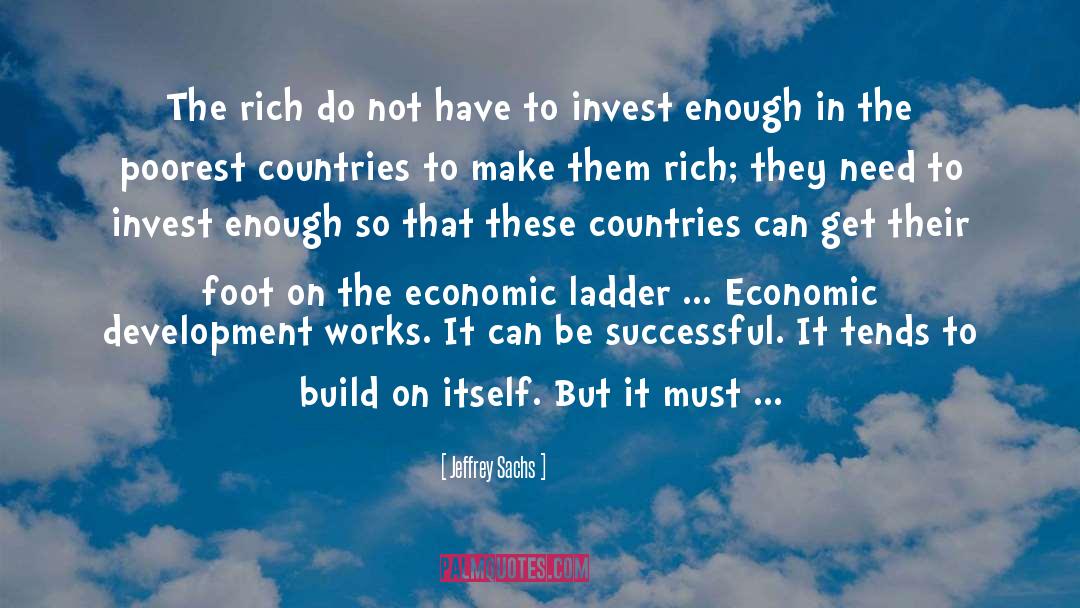 How To Get Rich quotes by Jeffrey Sachs