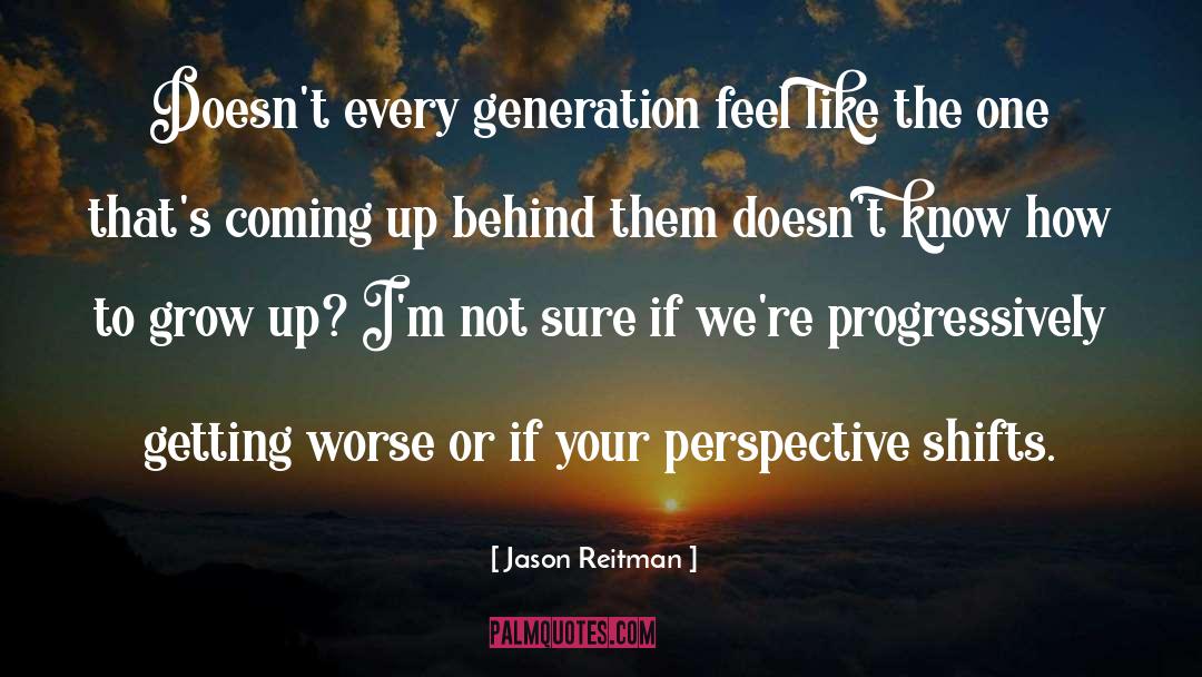 How To Grow quotes by Jason Reitman