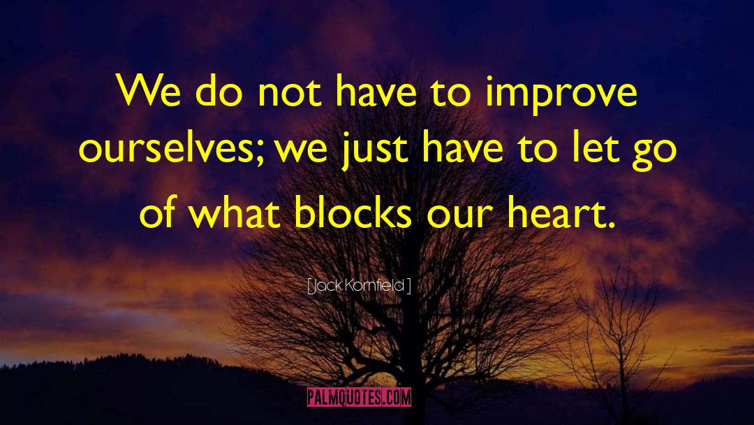 How To Improve Ourselves quotes by Jack Kornfield