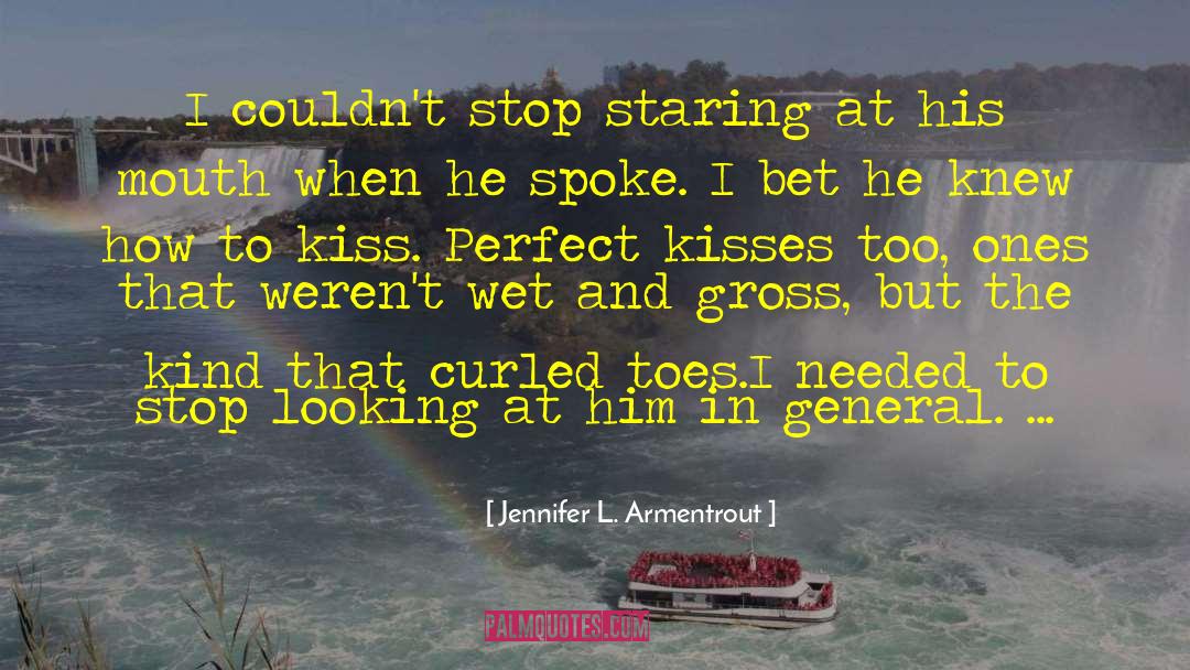 How To Kiss quotes by Jennifer L. Armentrout