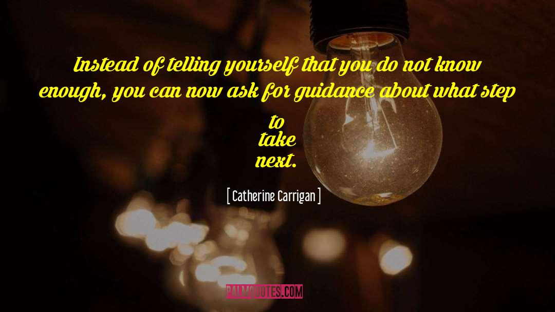 How To Know What To Do quotes by Catherine Carrigan