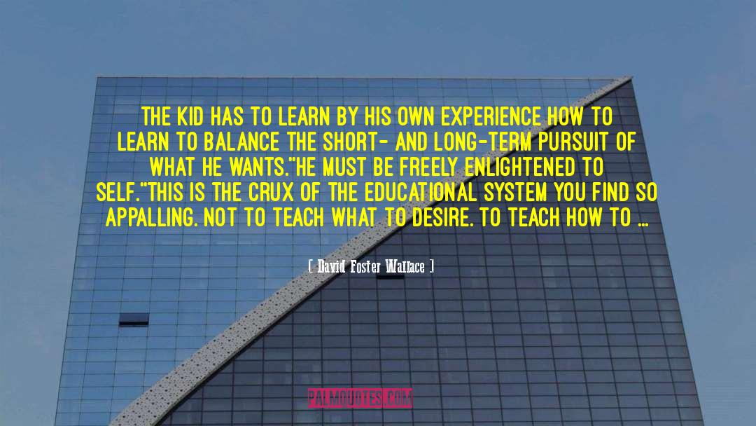 How To Learn quotes by David Foster Wallace