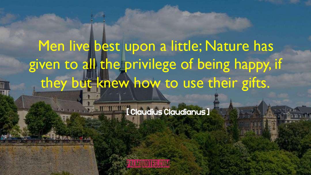 How To Live A Happy Life quotes by Claudius Claudianus