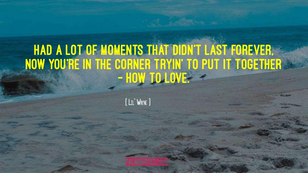 How To Love A Person quotes by Lil' Wayne