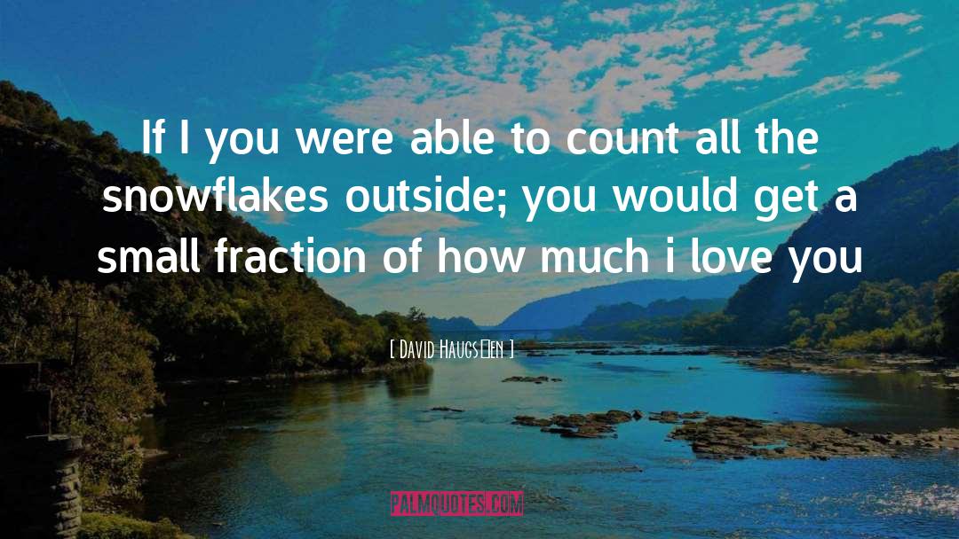 How To Love Quote quotes by David Haugsøen