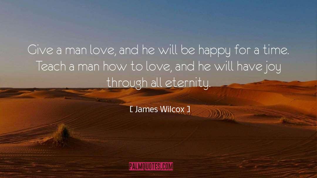 How To Love quotes by James Wilcox