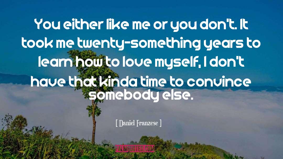 How To Love Yourself quotes by Daniel Franzese
