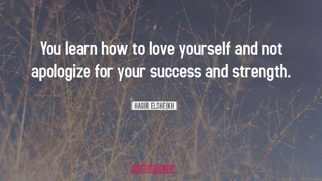 How To Love Yourself quotes by Hagir Elsheikh